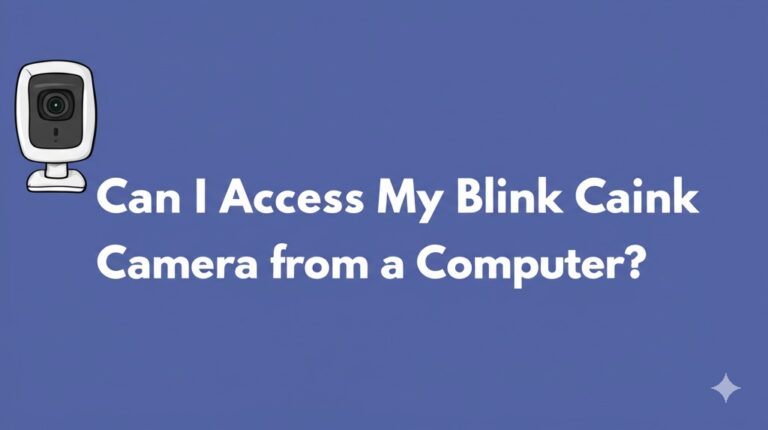 can i access my blink camera from a computer