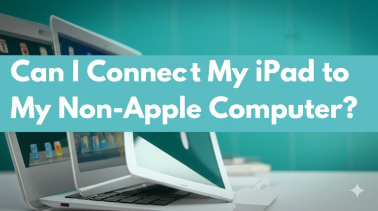 can i connect my ipad to my non apple computer