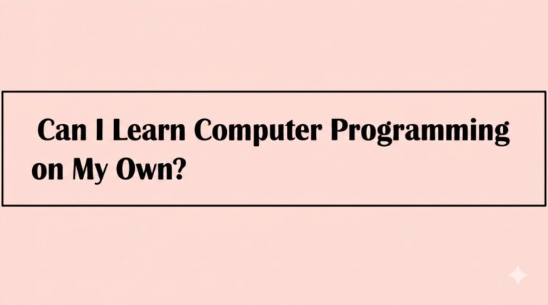 can i learn computer programming on my own