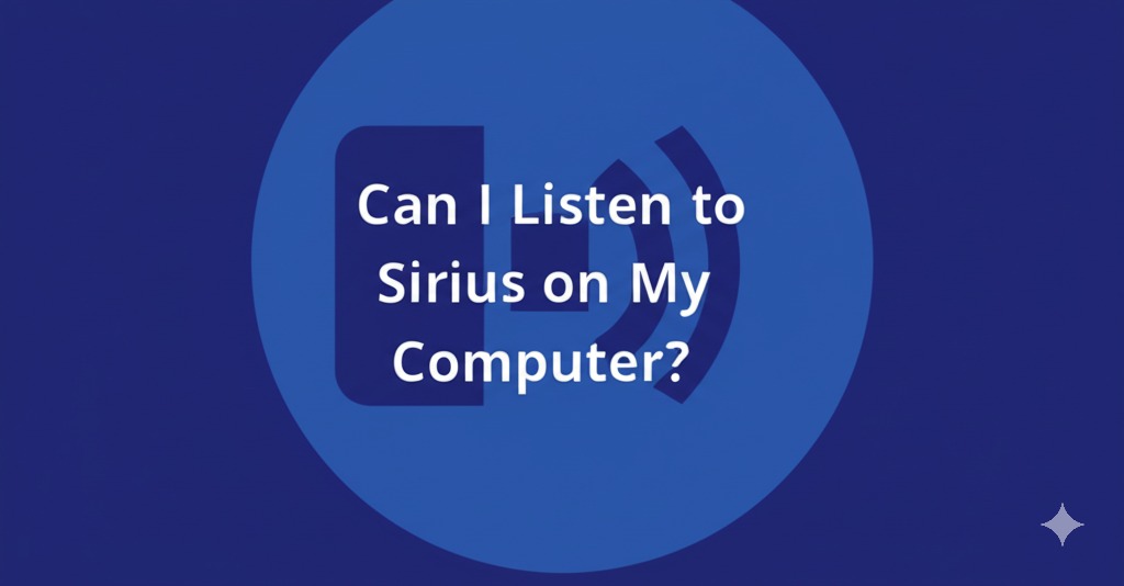 can i listen to sirius on my computer