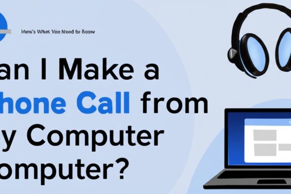 can i make a phone call from my computer